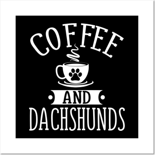 Coffee And Dachshunds Posters and Art